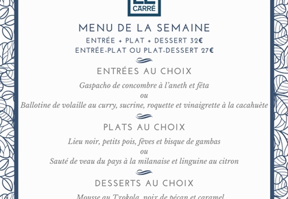 Menu de la semaine (30 juin au 4 juillet) au restaurant Le Carré